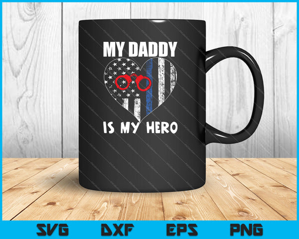 My Daddy Is My Hero Police Son or Daughter Heart SVG PNG Cutting Printable Files