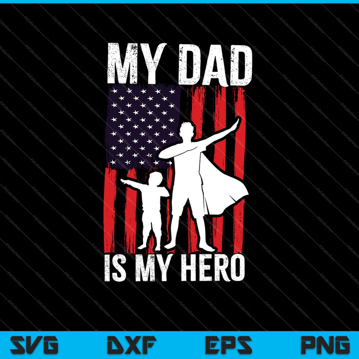 My Dad is My Hero SVG PNG Cutting Printable Files