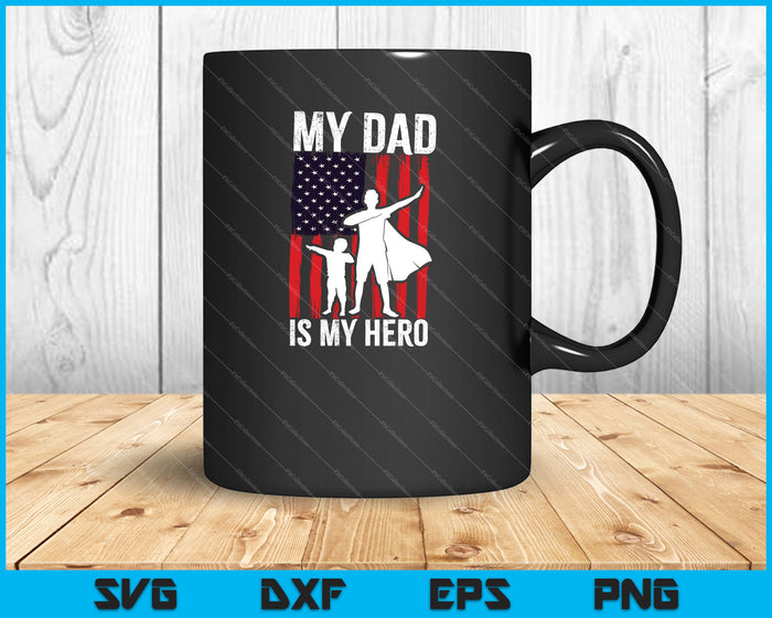 My Dad is My Hero SVG PNG Cutting Printable Files