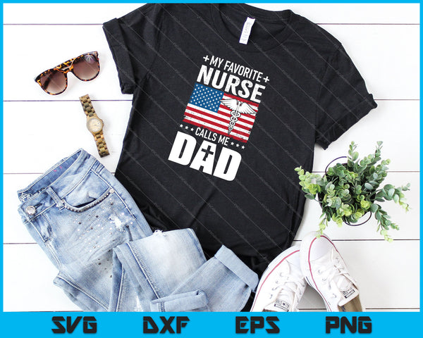 My Favorite Nurse Calls Me Dad SVG PNG Cutting Printable Files - on a t-shirt
