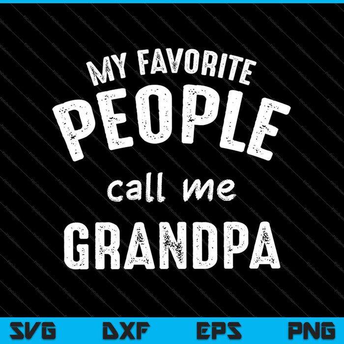 Mi gente favorita me llama abuelo SVG PNG cortando archivos imprimibles