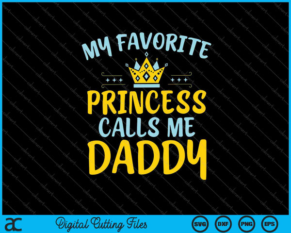 Mijn favoriete prinses noemt me papa vaderdag SVG PNG snijden afdrukbare bestanden