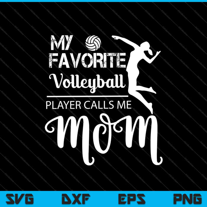 Mi jugador de voleibol favorito me llama mamá SVG PNG cortando archivos imprimibles