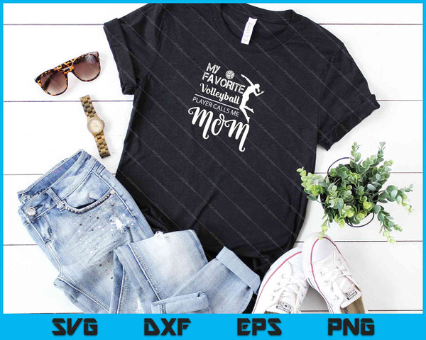 My Favorite Volleyball Player Calls Me Mom SVG PNG Cutting Printable Files - on a t-shirt