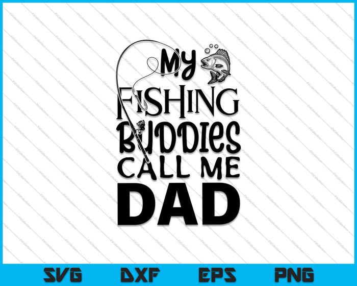Mis amigos de pesca me llaman papá camisa Día del Padre SVG PNG Cortar archivos imprimibles