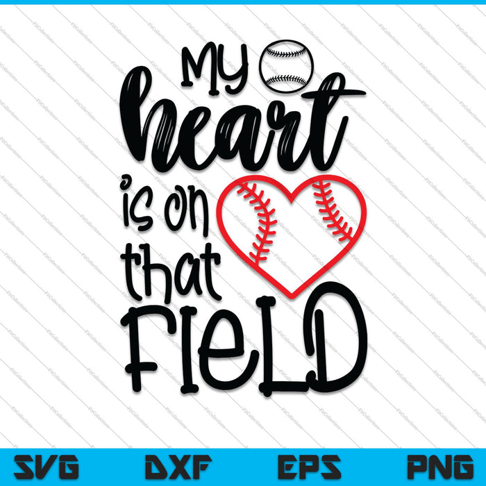 Mi corazón está en ese campo béisbol SVG PNG cortando archivos imprimibles