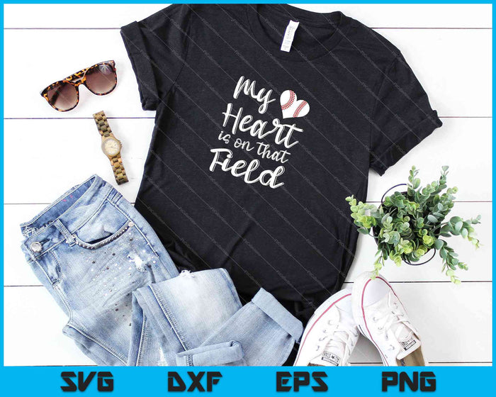 My Heart Is On That Field Tee Baseball SVG PNG Cutting Printable Files