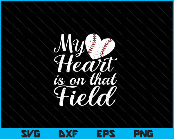 Mijn hart ligt op dat veld honkbal moeder geschenken SVG PNG snijden afdrukbare bestanden