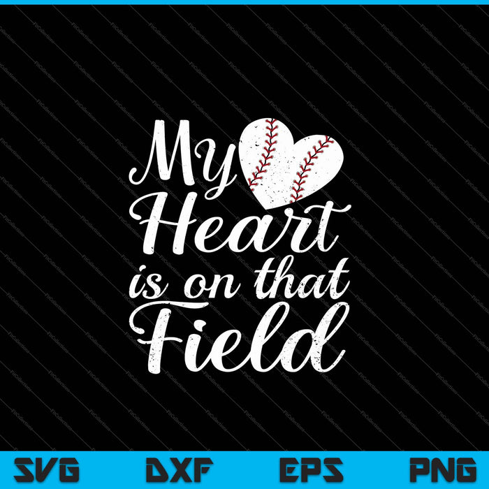 Mi corazón está en ese campo béisbol mamá regalos SVG PNG cortando archivos imprimibles