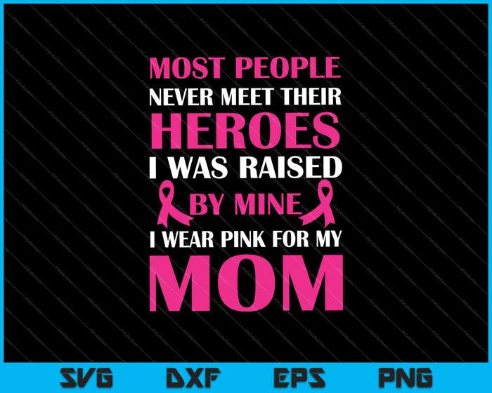 Mis héroes uso rosa para mi mamá Concientización sobre el cáncer de mama SVG PNG Archivos imprimibles