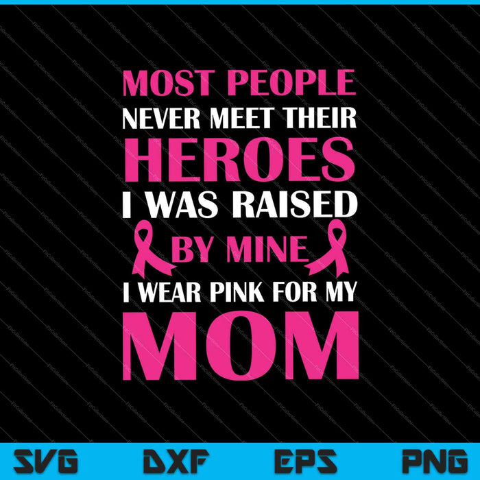 Mijn helden die ik draag roze voor mijn moeder borstkanker bewustzijn SVG PNG afdrukbare bestanden