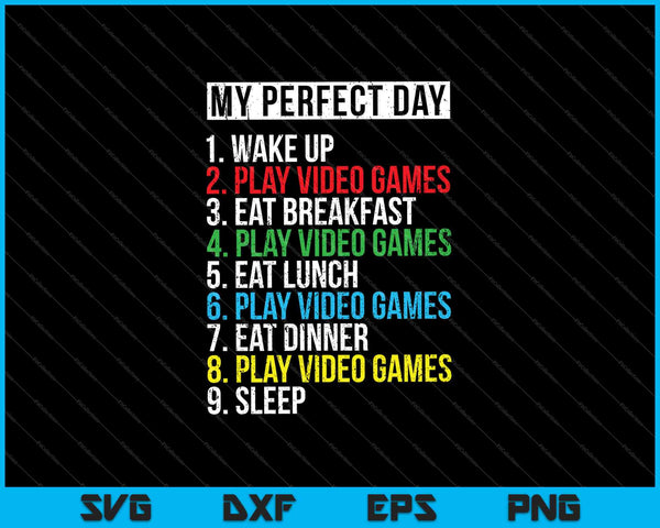 My Perfect Day Video Games SVG PNG Cutting Printable Files
