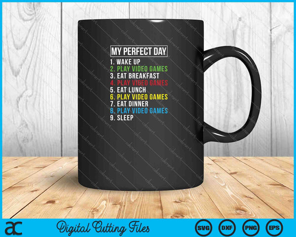 My Perfect Day Video Games Funny Cool Gamer SVG PNG Cutting Printable Files