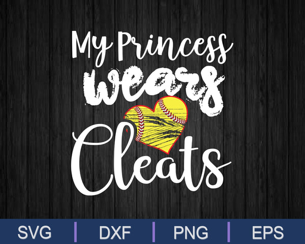 My Princess Wears Cleats SVG PNG Cutting Printable Files