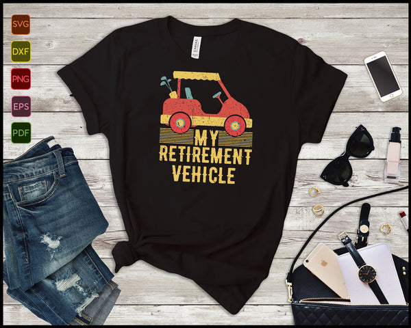 My Retirement Vehicle SVG PNG Cutting Printable Files