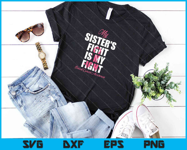 Het gevecht van mijn zus is mijn gevecht Borstkanker bewustzijn SVG PNG snijden afdrukbare bestanden - on a t-shirt
