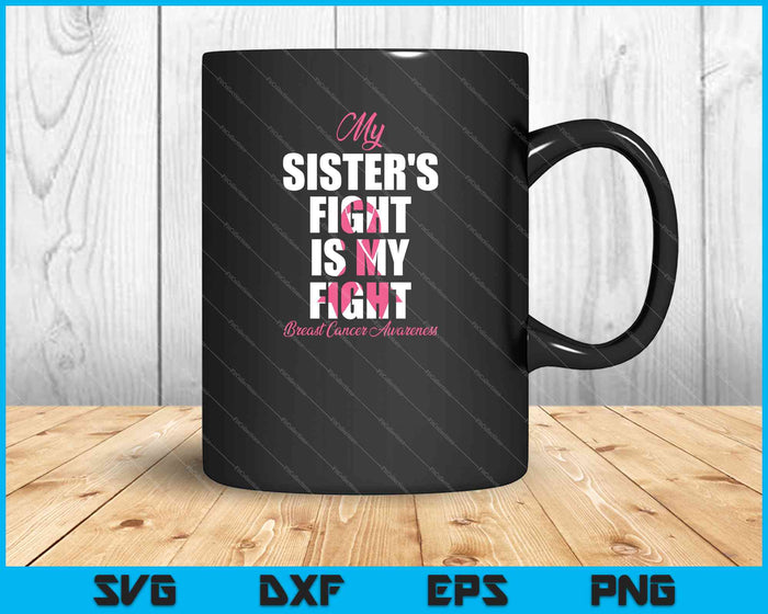 La lucha de mi hermana es mi lucha Conciencia sobre el cáncer de mama SVG PNG Cortando archivos imprimibles