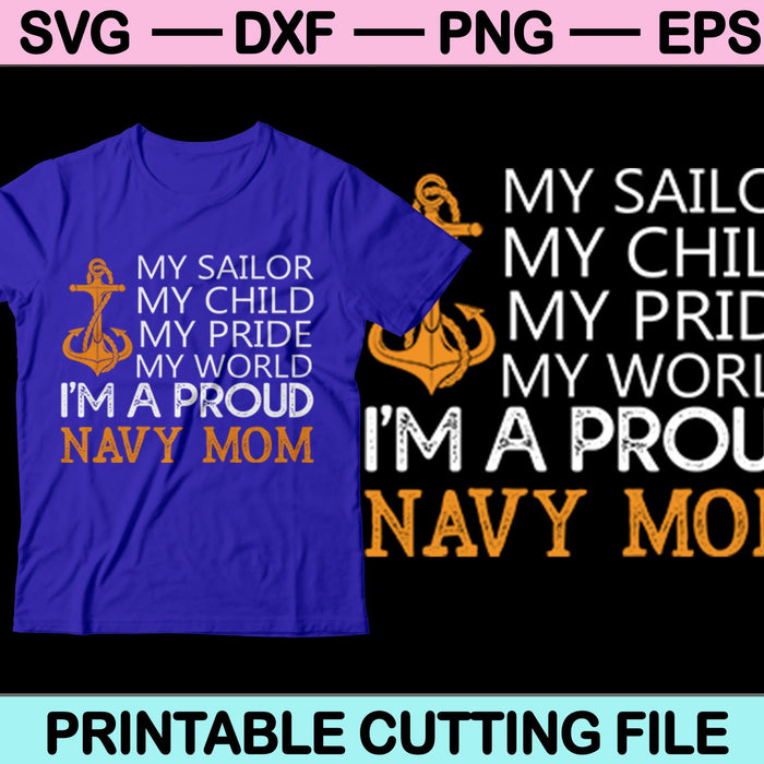 Mijn matroos, mijn kind, mijn trots, mijn wereld trotse marine moeder SVG afdrukbare bestanden 