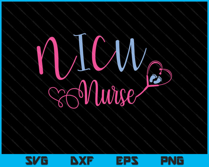 NICU Nurse Newborn Baby Nurse SVG PNG Cutting Printable Files