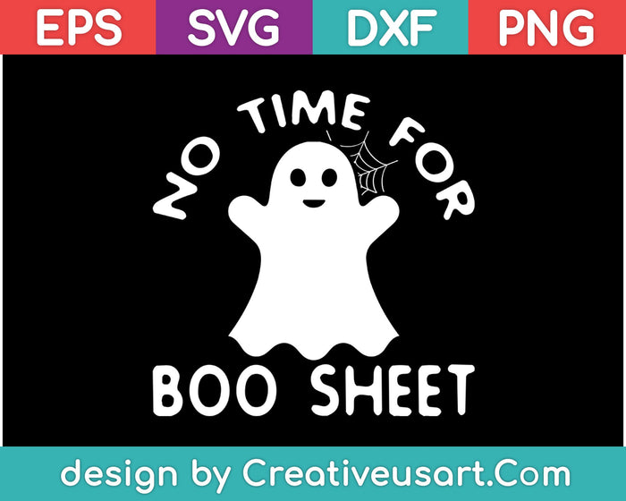 No hay tiempo para Boo Sheet SVG PNG cortando archivos imprimibles