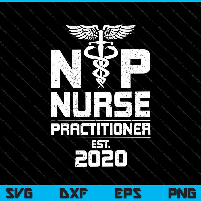 NP Nurse Practitioner New Graduate 2020 SVG PNG Cutting Printable Files