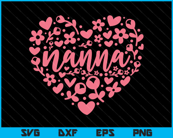 Nanna Heart Happy Mother's Day Love Grandpa SVG PNG Cutting Printable Files