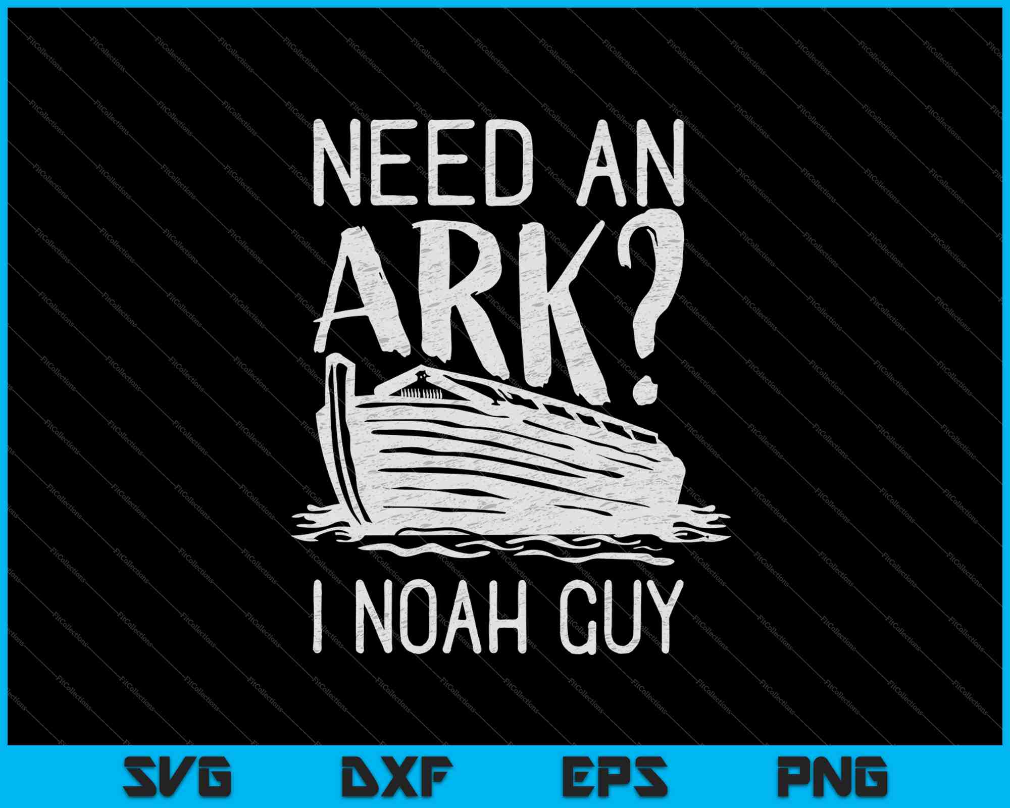 Need an Ark I Noah Guy SVG PNG Cutting Printable Files – creativeusarts