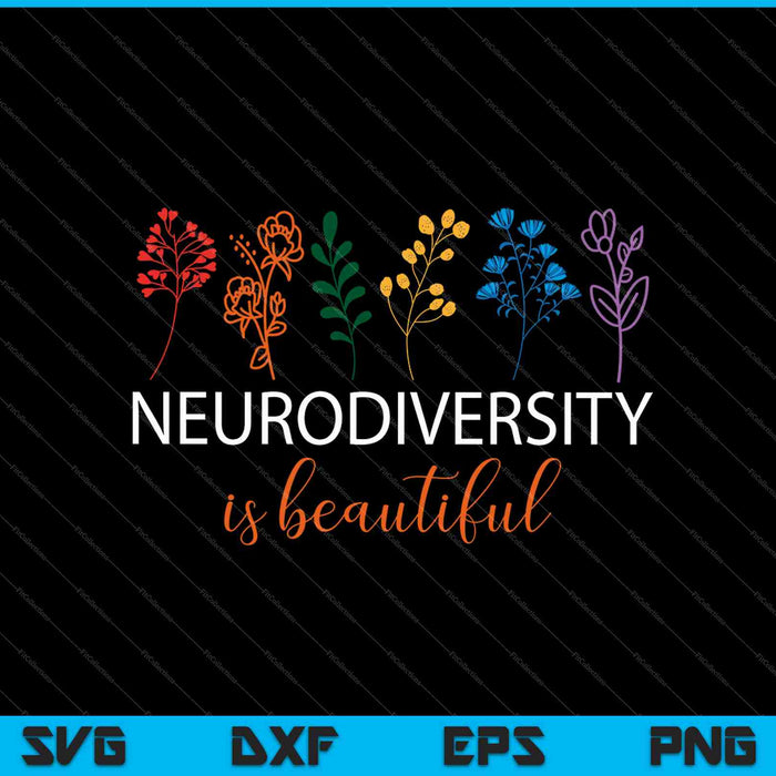 Neurodiversity is Beautiful SVG PNG Cutting Printable Files