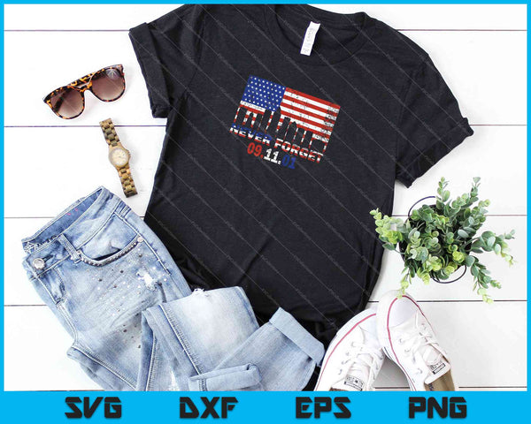 Nunca olvides 9-11-01 SVG PNG cortando archivos imprimibles - on a t-shirt