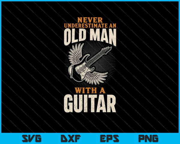 Nunca subestimes a un anciano con una guitarra SVG PNG cortando archivos imprimibles