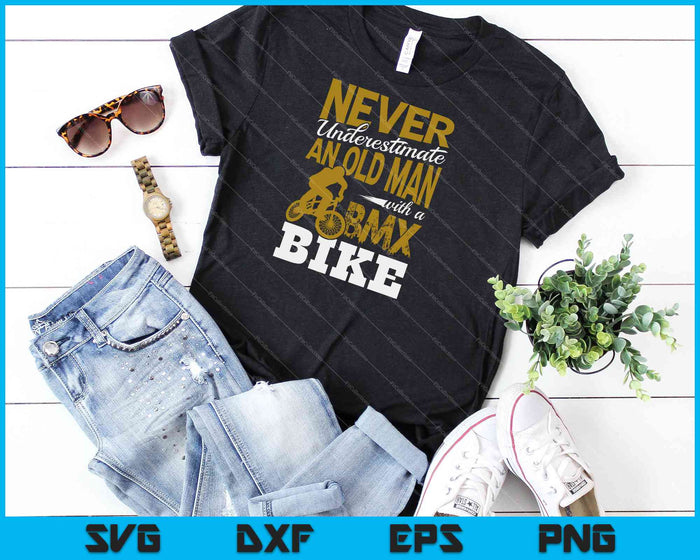 Never Underestimate an Old Man with a BMX Bike SVG PNG Cutting Printable Files