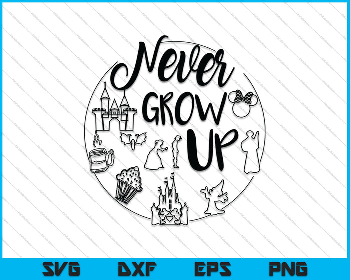 Never grow up PNG, Disney trip shirt design SVG cut file, Hand lettered cut file