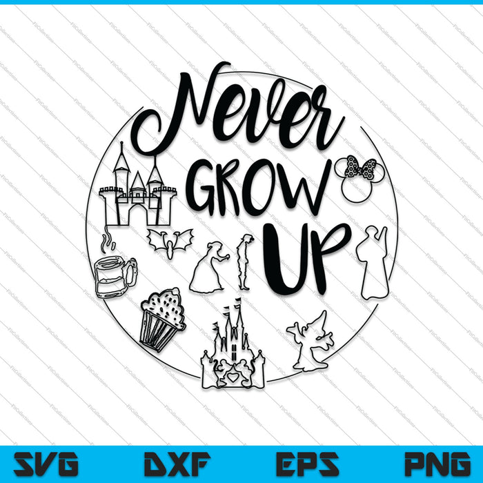 Never grow up PNG, Disney trip shirt design SVG cut file, Hand lettered cut file