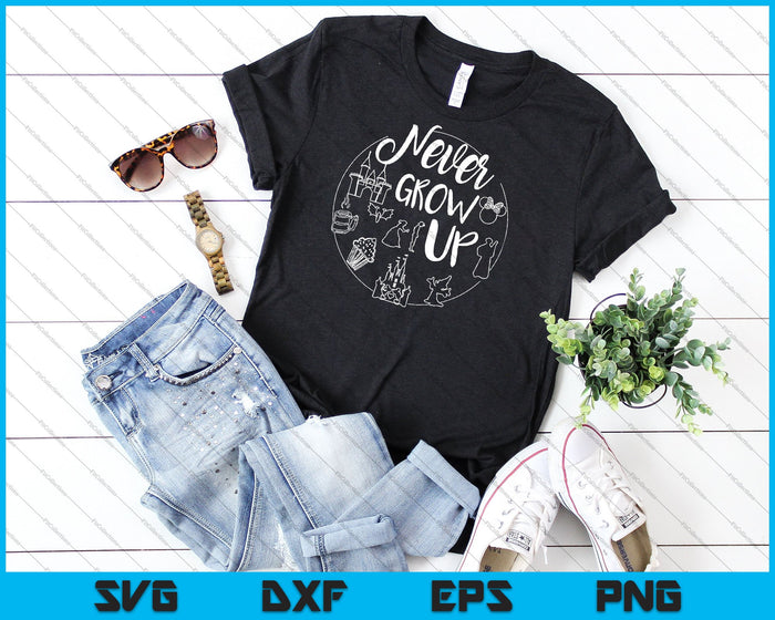 Never grow up PNG, Disney trip shirt design SVG cut file, Hand lettered cut file