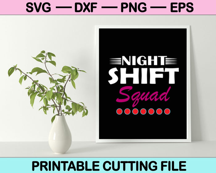 Night Shift Squad SVG PNG Cutting Printable Files