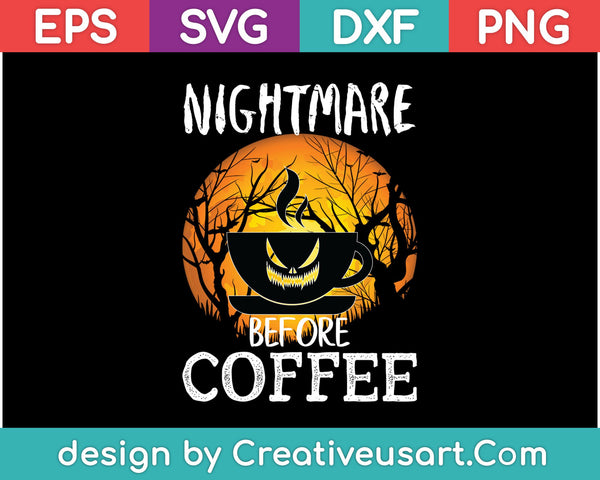 Nachtmerrie voor koffie SVG PNG snijden afdrukbare bestanden