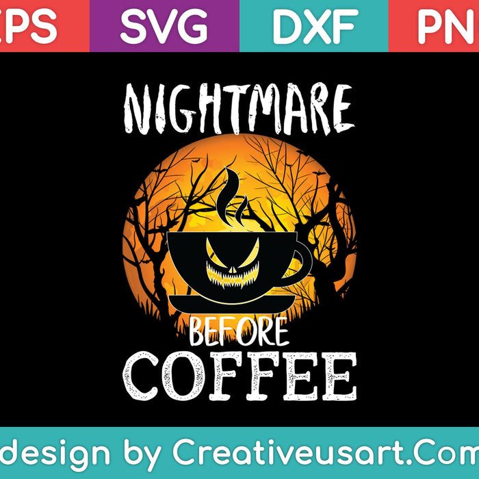 Nachtmerrie voor koffie SVG PNG snijden afdrukbare bestanden