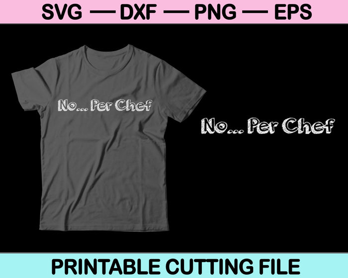 No por chef SVG PNG cortando archivos imprimibles