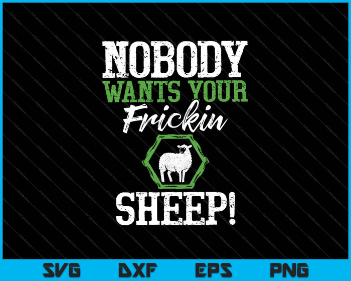 Niemand wil dat uw schapen SVG PNG afdrukbare bestanden snijden