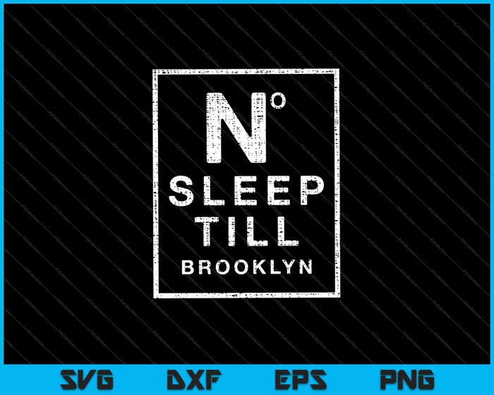 No dormir hasta Brooklyn SVG PNG cortando archivos imprimibles 