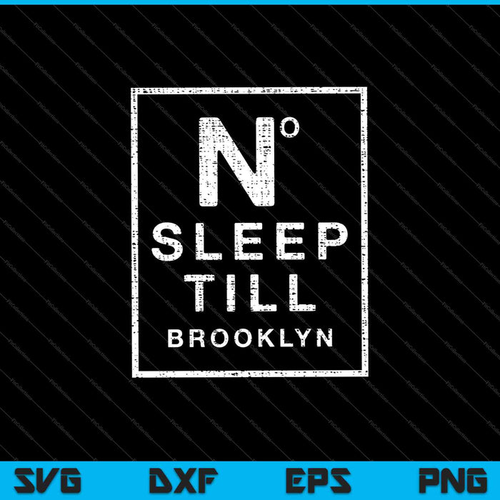 Geen slaap tot Brooklyn SVG PNG snijden afdrukbare bestanden