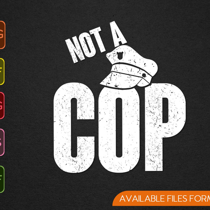 Niet een agent grappige politie SVG PNG snijden afdrukbare bestanden