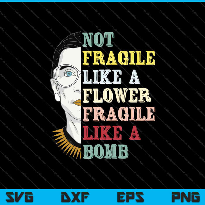 No frágil como una flor sino una bomba SVG PNG cortando archivos imprimibles