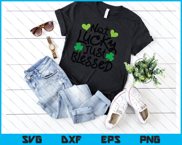 Not Lucky Just Blessed SVG PNG Cutting Printable Files - on a t-shirt