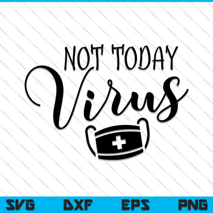 No hoy virus SVG PNG cortando archivos imprimibles