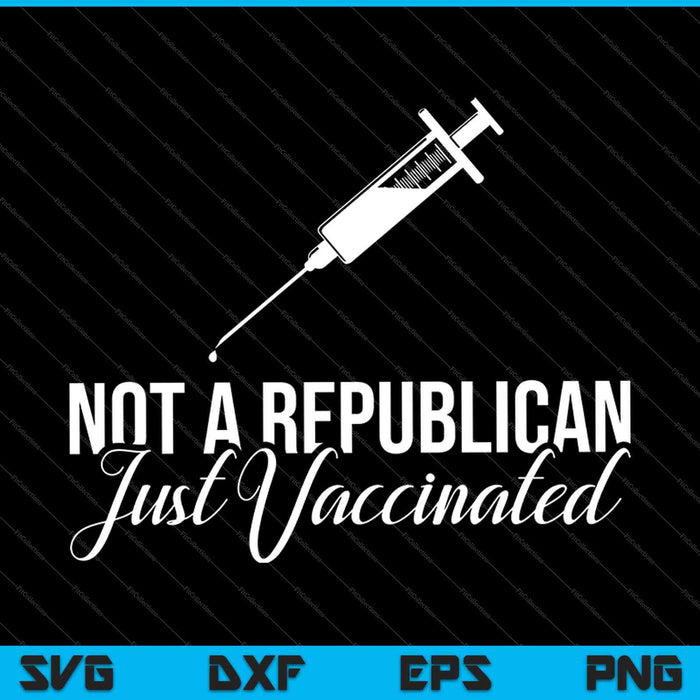 No es un republicano recién vacunado para hombres mujeres SVG PNG cortando archivos imprimibles