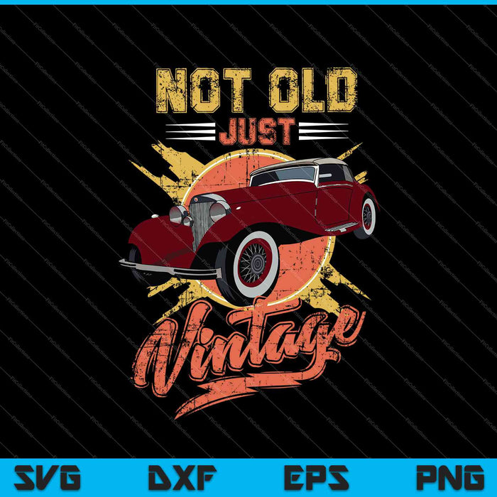 Not Old Just Vintage SVG PNG Cutting Printable Files