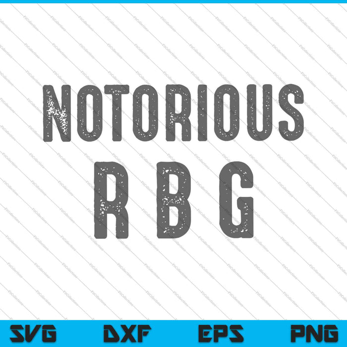 Notorious RBG Ruth Bader Ginsburg SVG PNG Cutting Printable Files