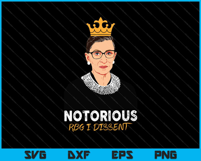 Notorious RBG I dissent SVG PNG Cutting Printable Files