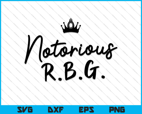 Notorious RBG SVG PNG Cutting Printable Files